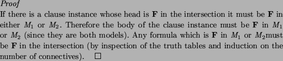 \begin{proof}
If there is a clause instance whose head is \textbf{F} in the inte...
...ion of the truth tables
and induction on the number of connectives).
\end{proof}