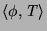 $\langle \phi,T\rangle $